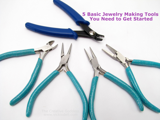 5 most needed basic jewelry making tools