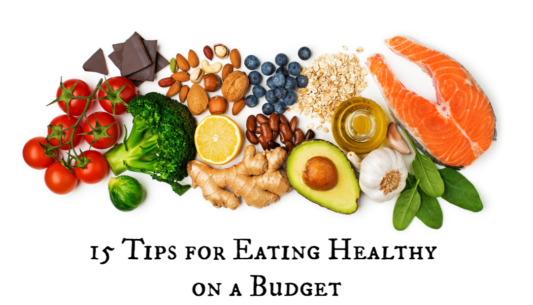 15 Tips for Eating Healthy on a Budgetv #resolutions #2019